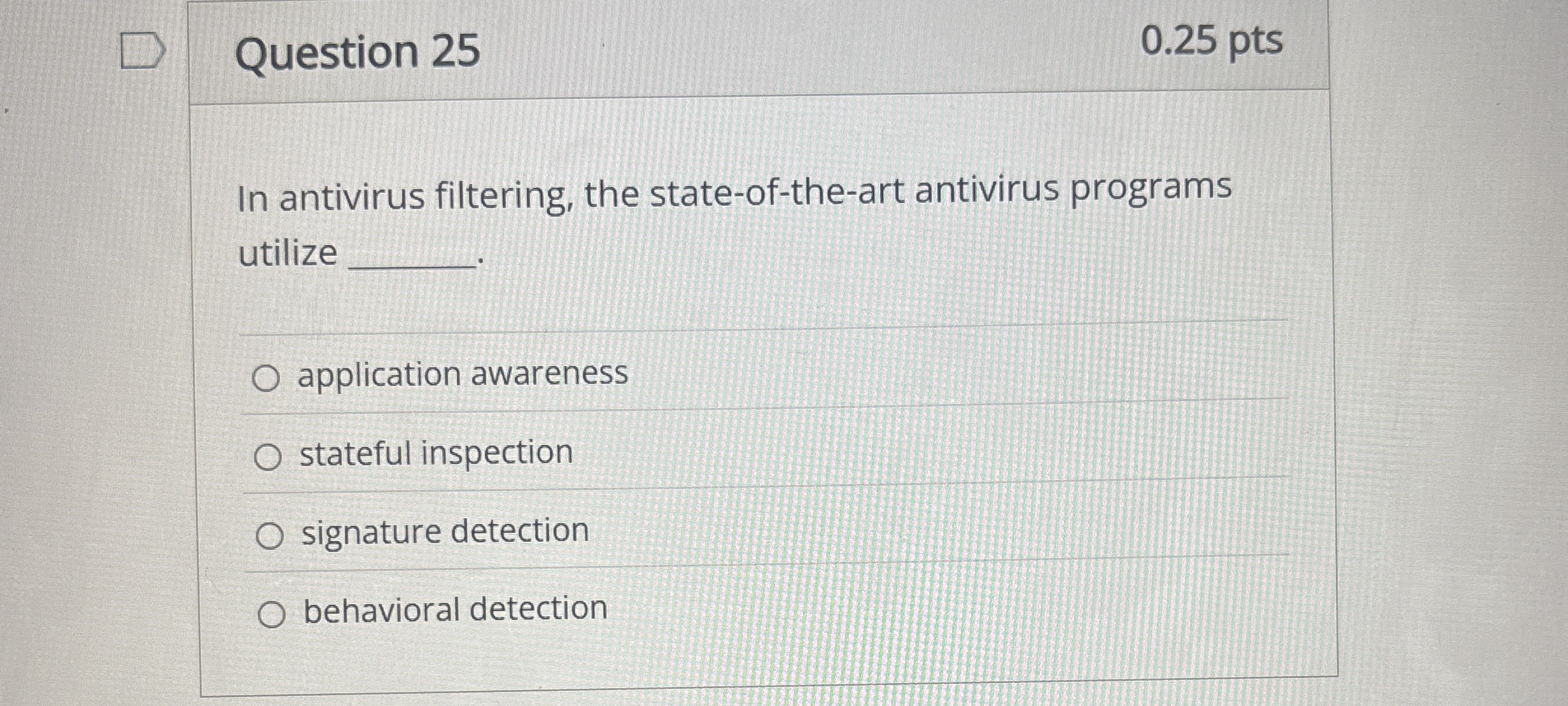 Question 2 5 In antivirus filtering, the state -