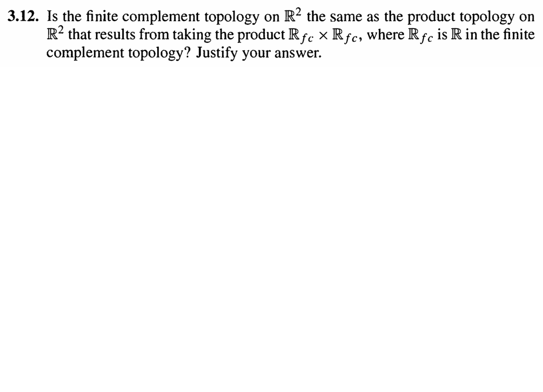 3 . 1 2 . Is the finite complement topology on R