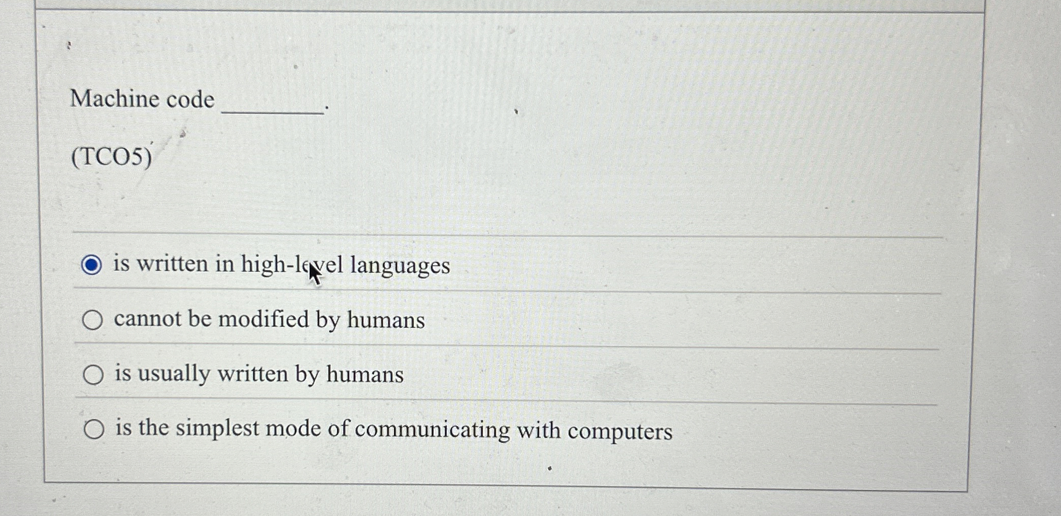 Machine code ( TCO 5 ) is written in high - lquel