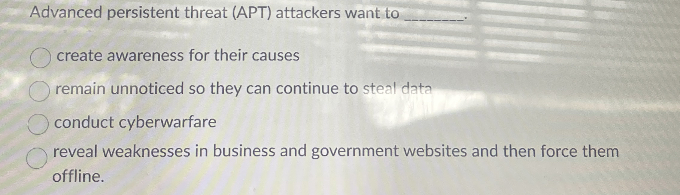 Advanced persistent threat ( APT ) attackers want