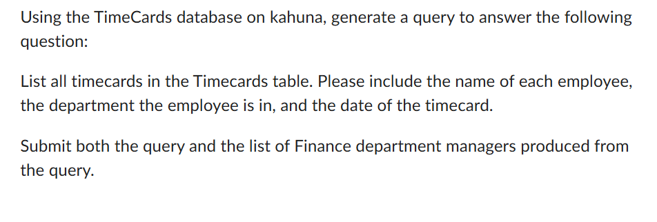 Using the TimeCards database on kahuna, generate