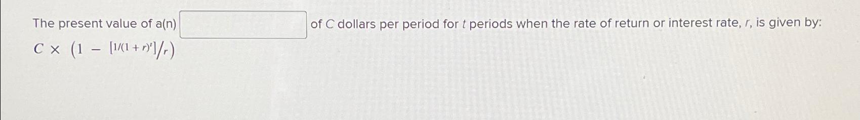 The present value of a ( n ) of C dollars per