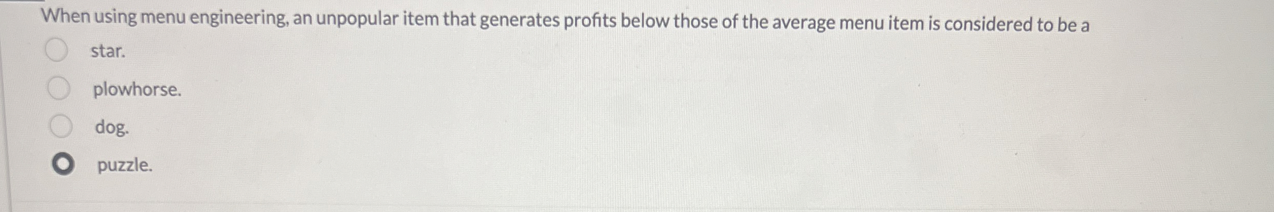 When using menu engineering, an unpopular item