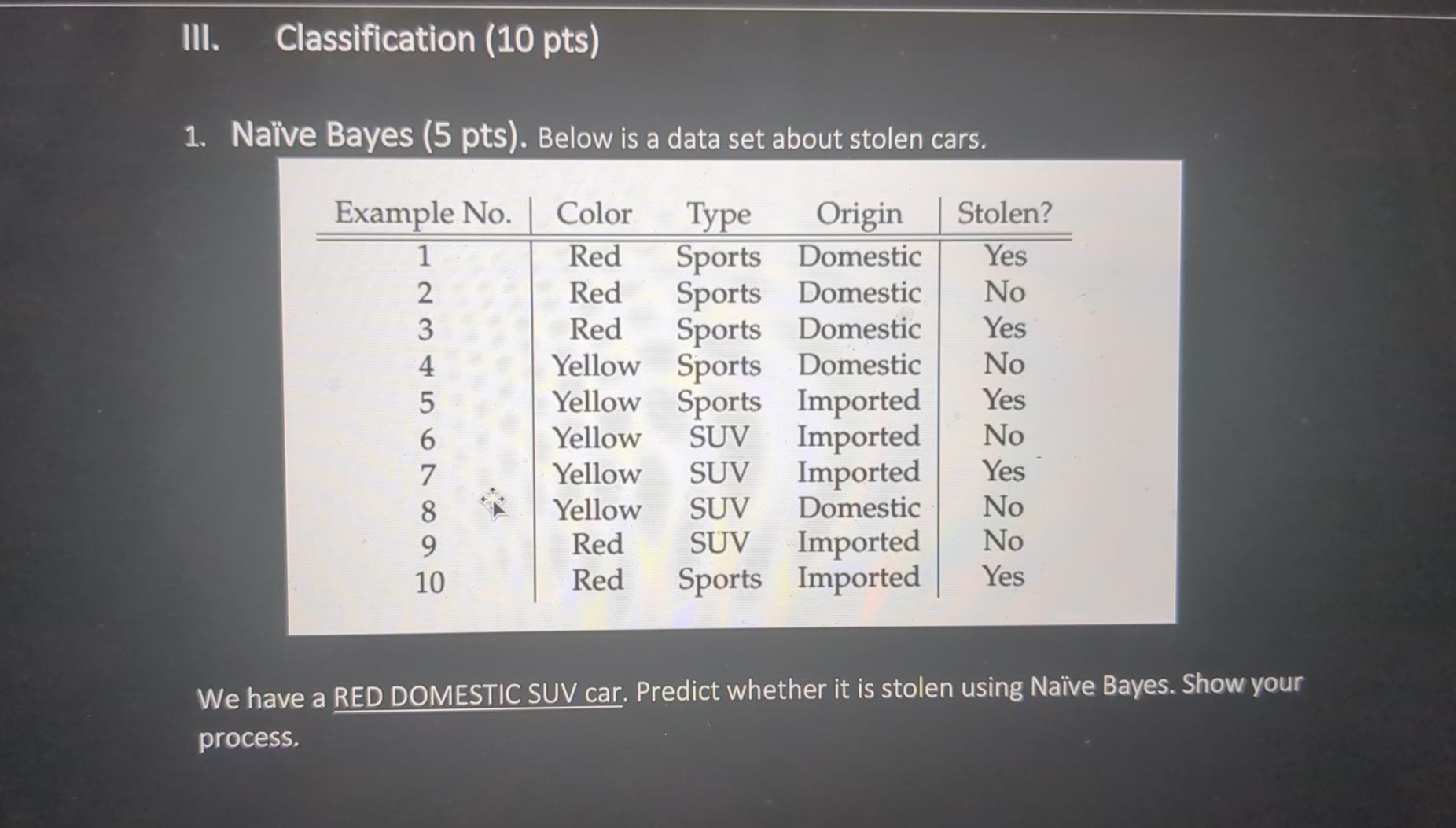 III. Classification ( 1 0 pts ) Na ve Bayes ( 5