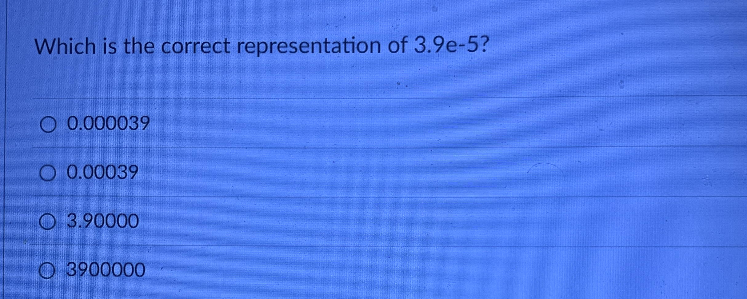Which is the correct representation of 3 . 9 e -