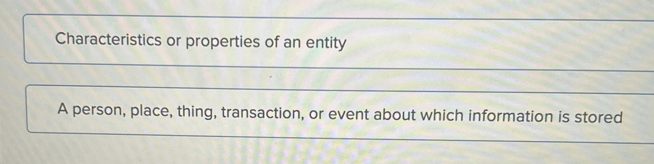 Characteristics or properties of an entity A