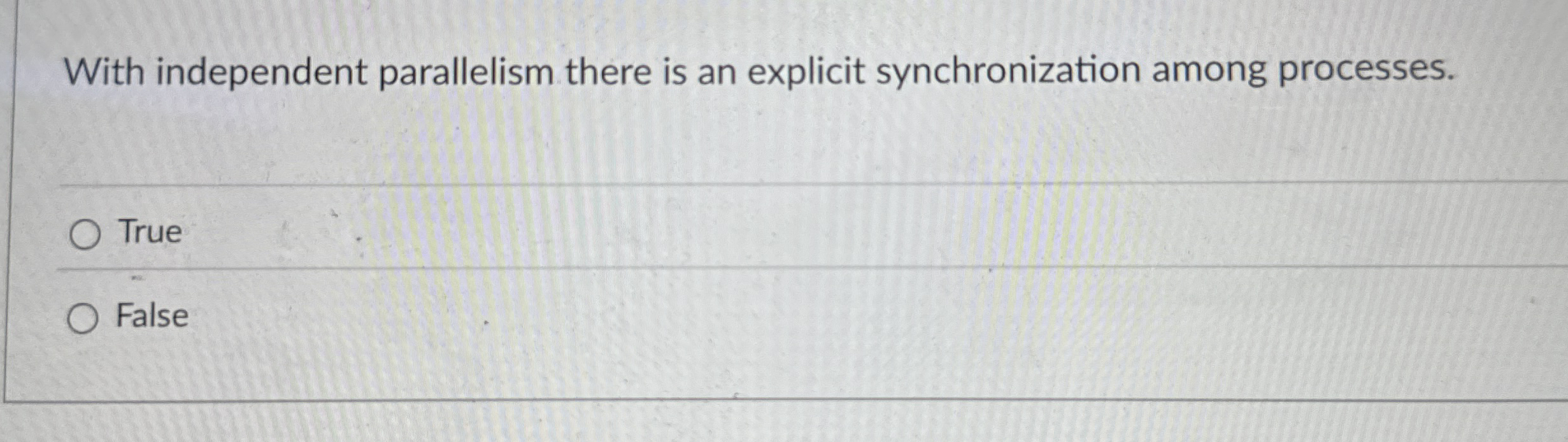 With independent parallelism there is an explicit