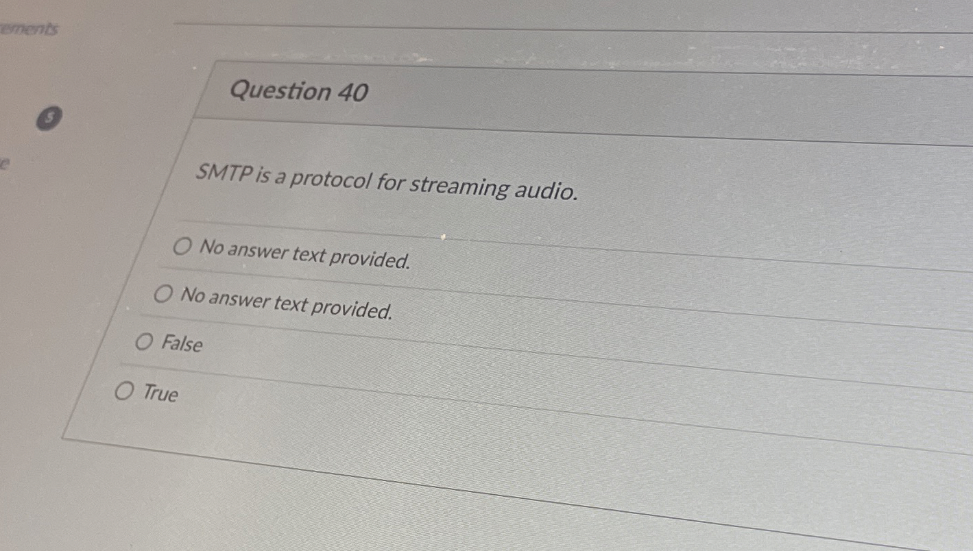 Question 4 0 SMTP is a protocol for streaming