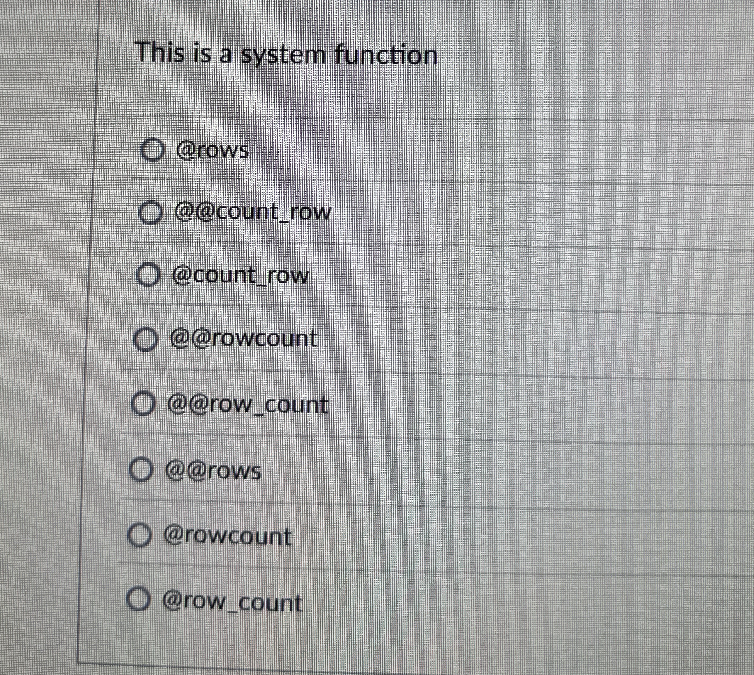 SQL - this is a system function @rows @@count _