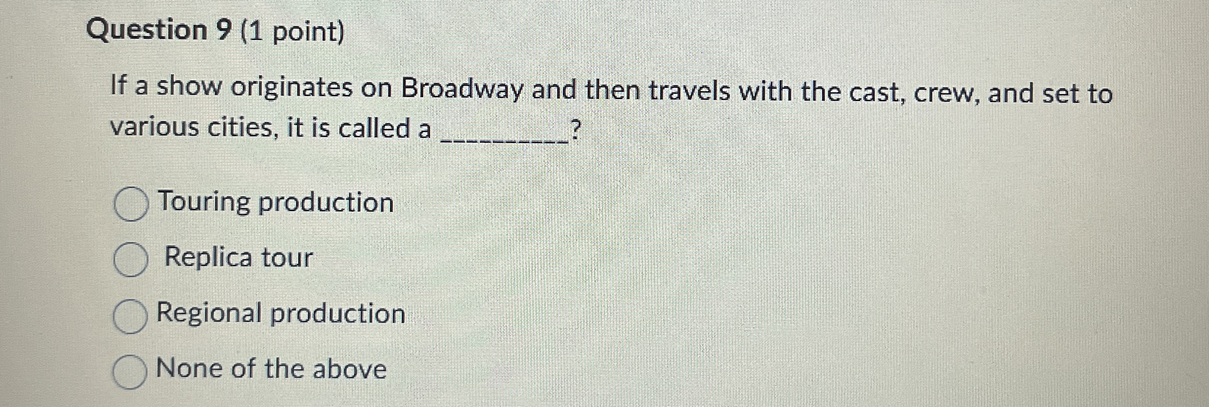 Question 9 ( 1 point ) If a show originates on