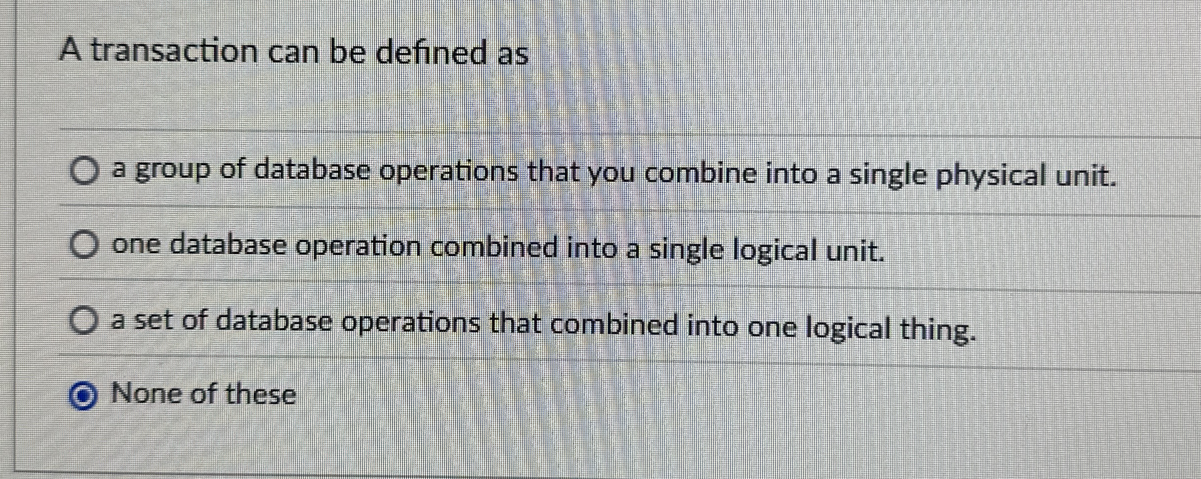SQL - a transaction can be defined as a group of