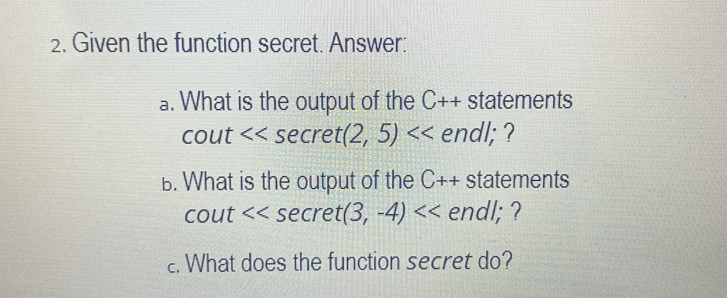 Given the function secret. Answer: a . What is