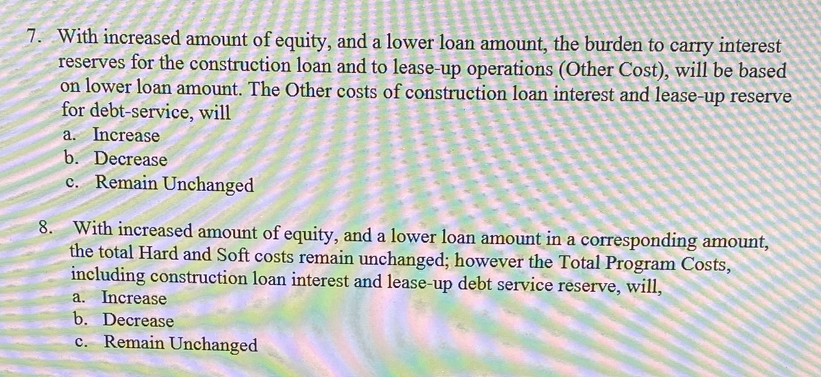 7. With increased amount of equity, and a lower