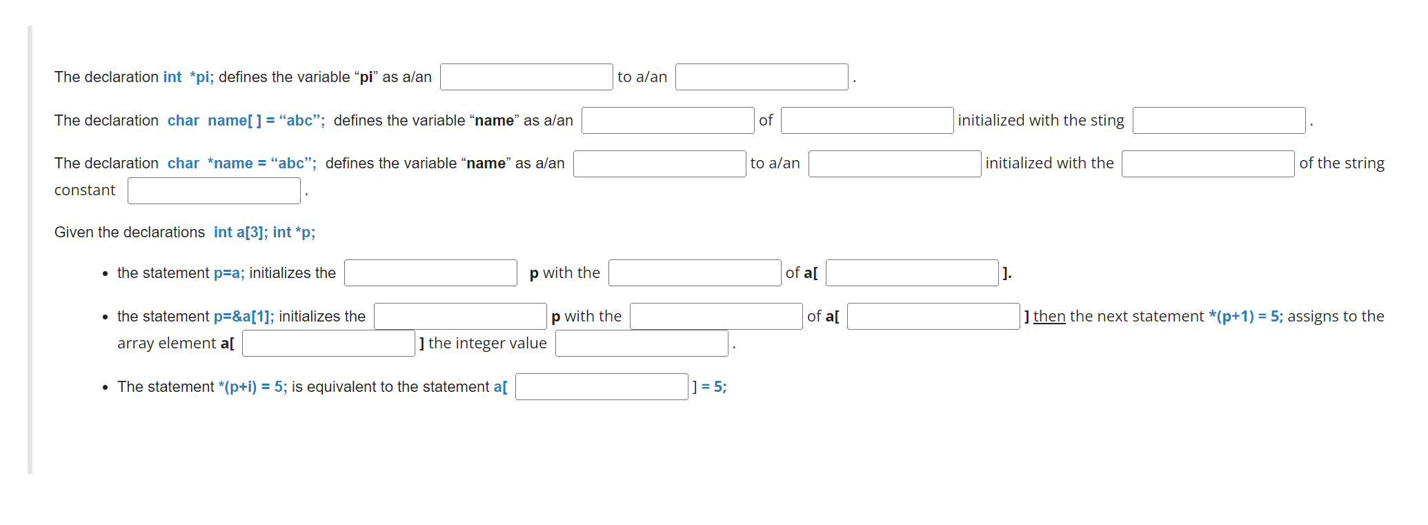 The declaration int * pi; defines the variable "