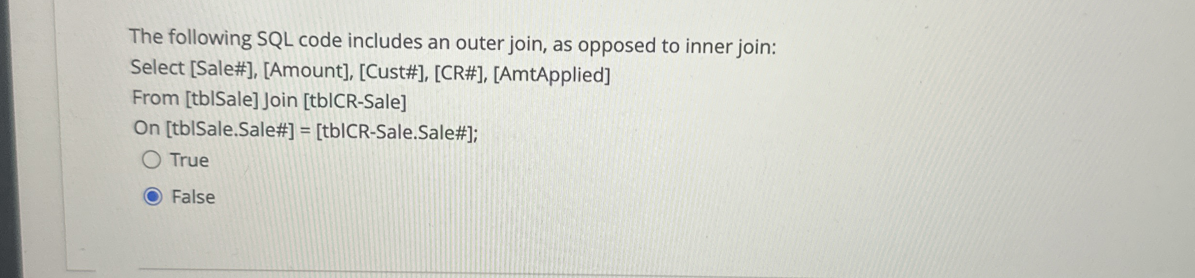 The following SQL code includes an outer join, as