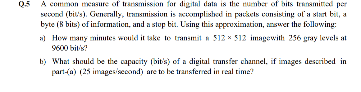 Q . 5 A common measure of transmission for