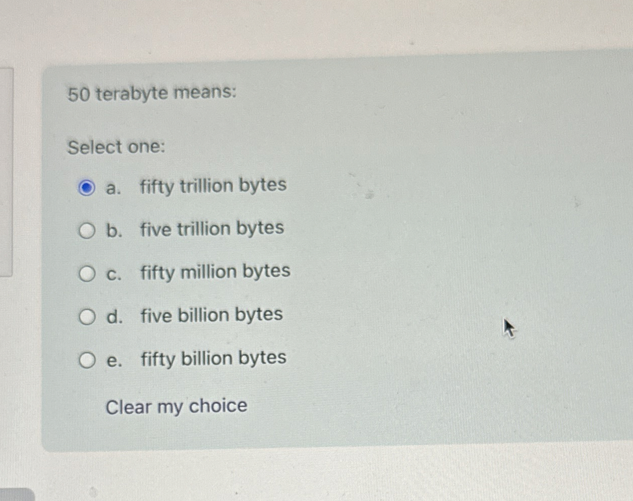 5 0 terabyte means: Select one: a . fifty