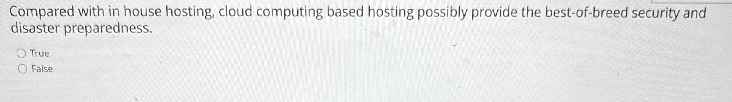 Compared with in house hosting, cloud computing