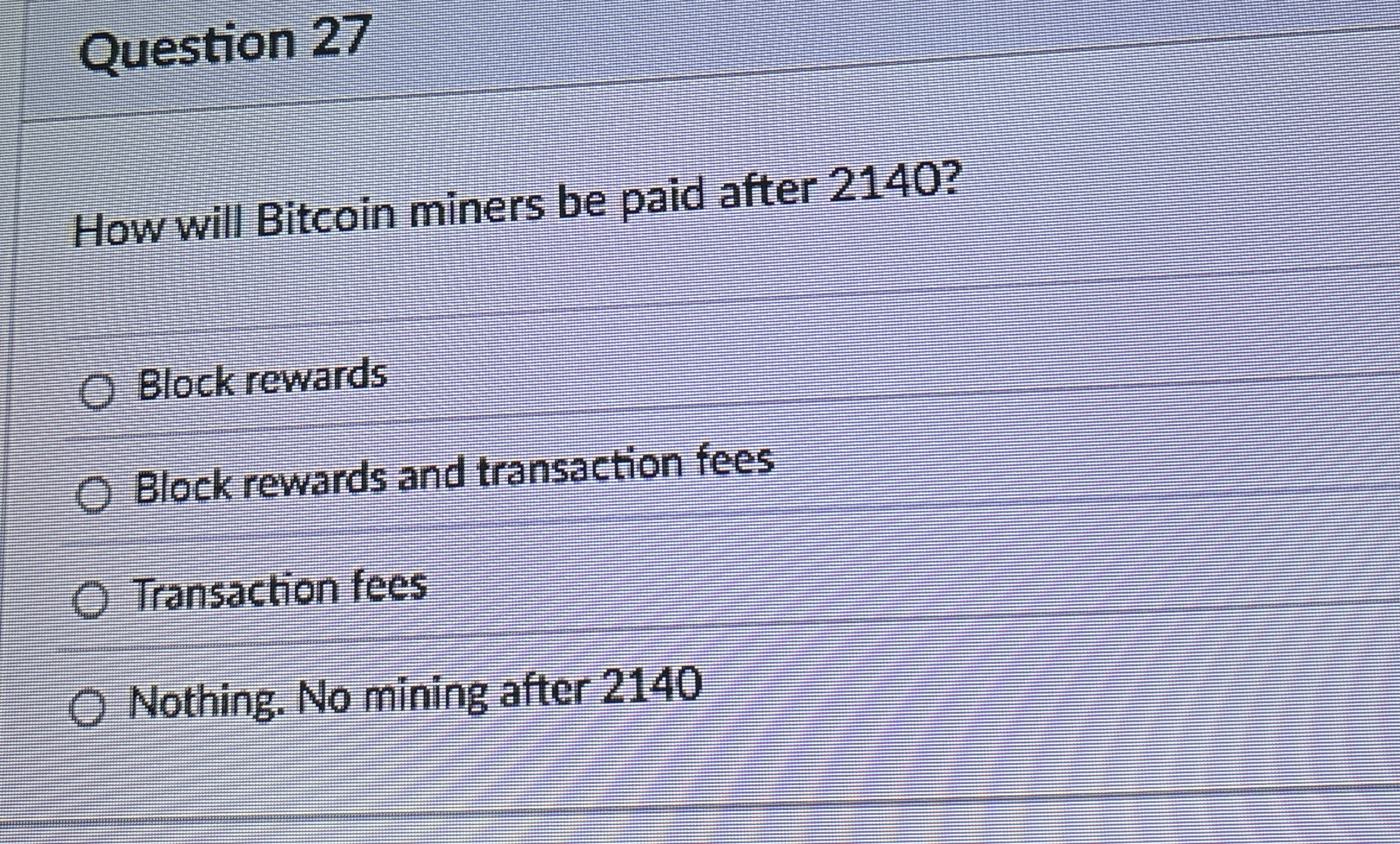 Question 2 7 How will Bitcoin miners be paid