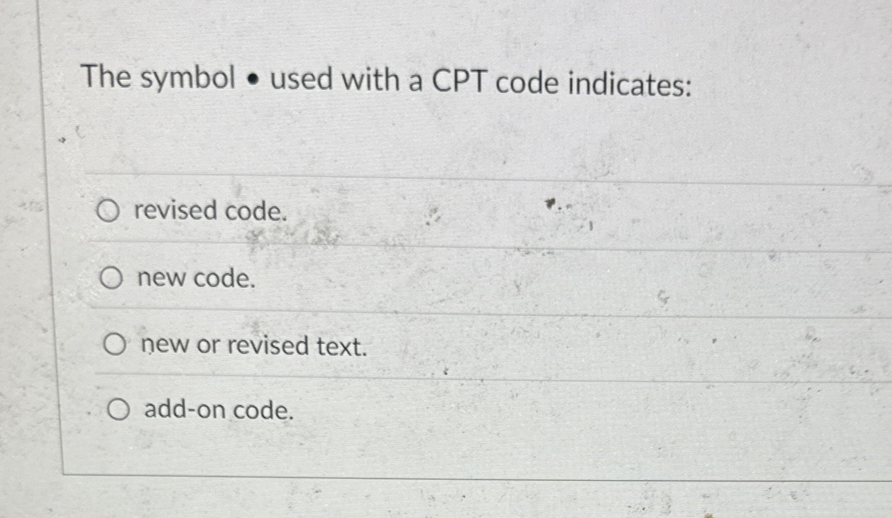 The symbol * used with a CPT code indicates:
