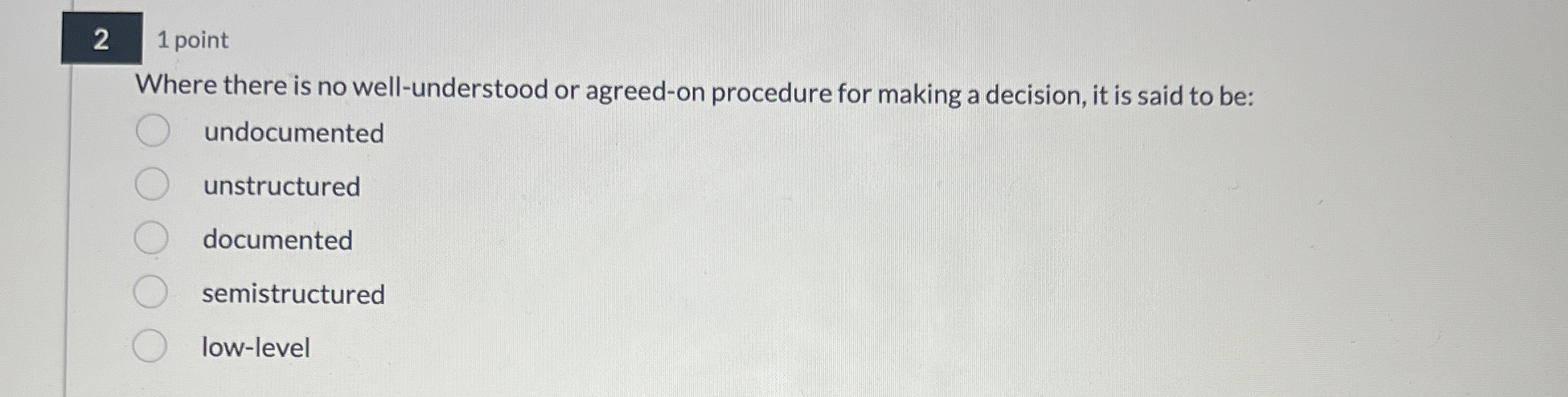 2 1 point Where there is no well - understood or