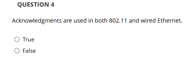 QUESTION 4 Acknowledgments are used in both 8 0 2
