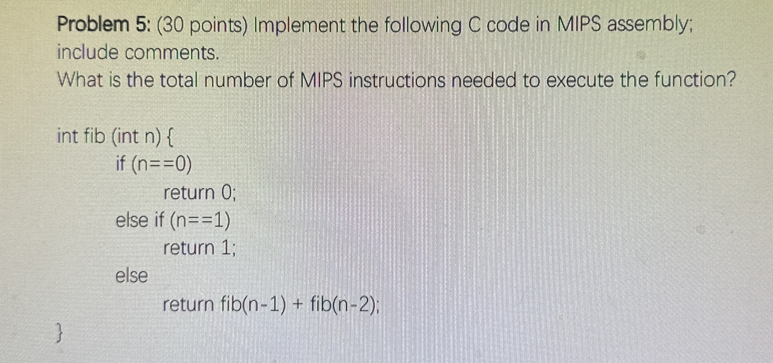 Problem 5 : ( 3 0 points ) Implement the