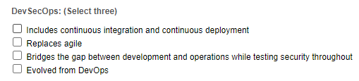 DevSecOps: ( Select three ) Includes continuous