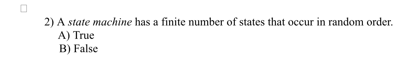 A state machine has a finite number of states