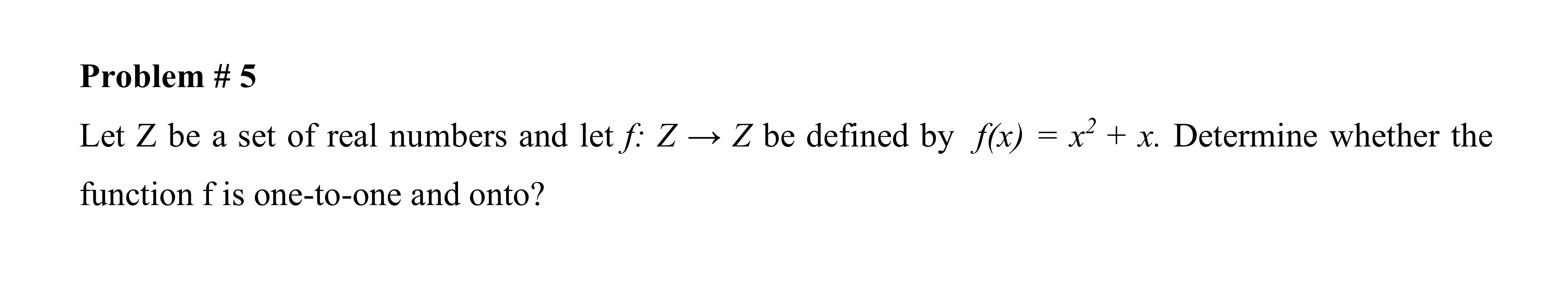 Problem # 5 Let Z be a set of real numbers and