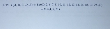 6 . 1 1 F ( A , B , C , D , E ) = m ( 0 , 2 , 6 ,