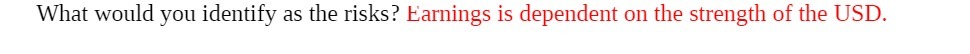 What would you identify as the risks? Earnings is