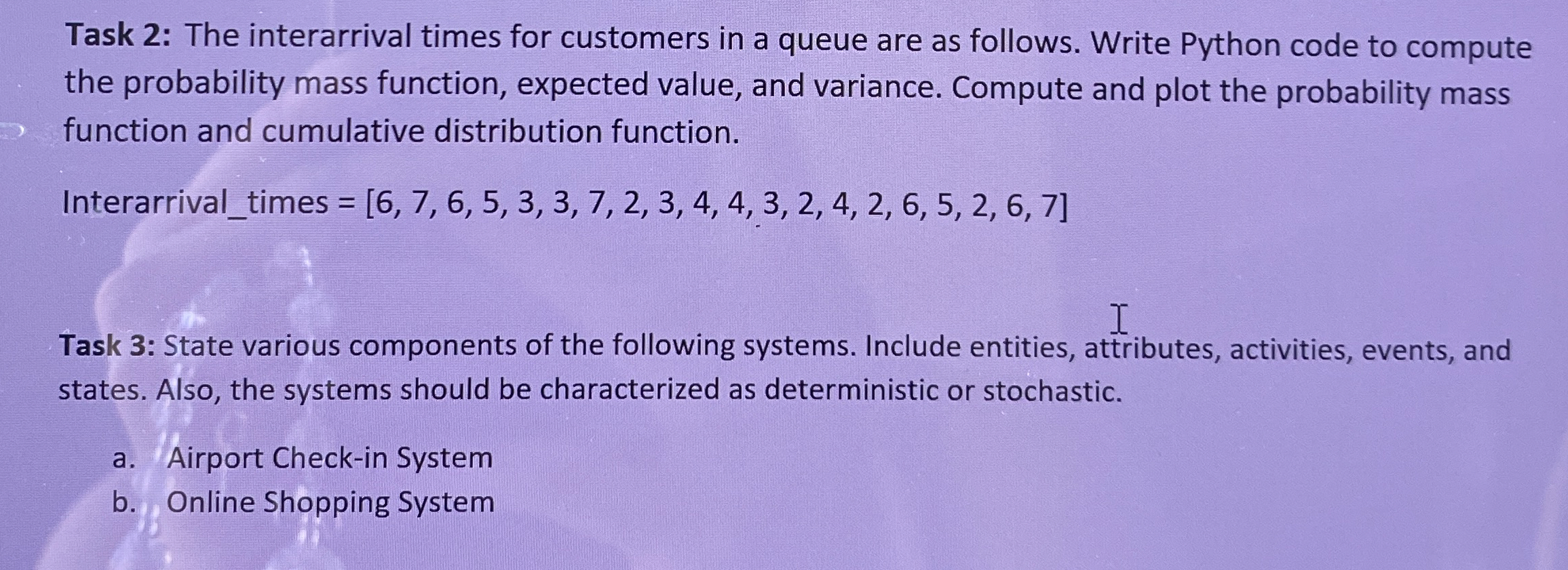 Task 2 : The interarrival times for customers in