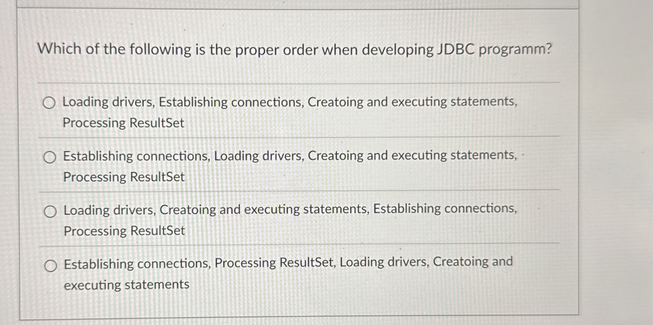 Which of the following is the proper order when