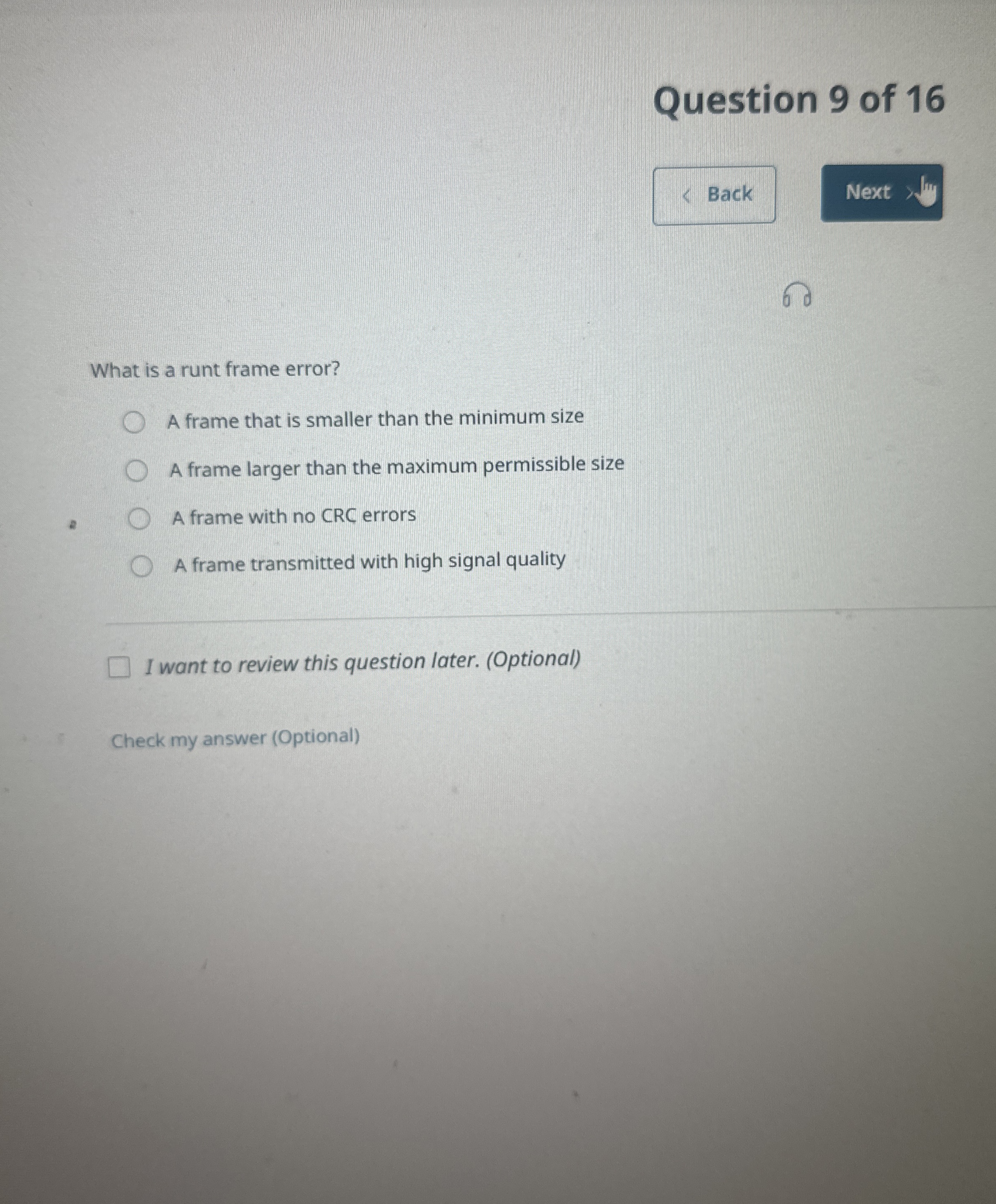Question 9 of 1 6 What is a runt frame error? A