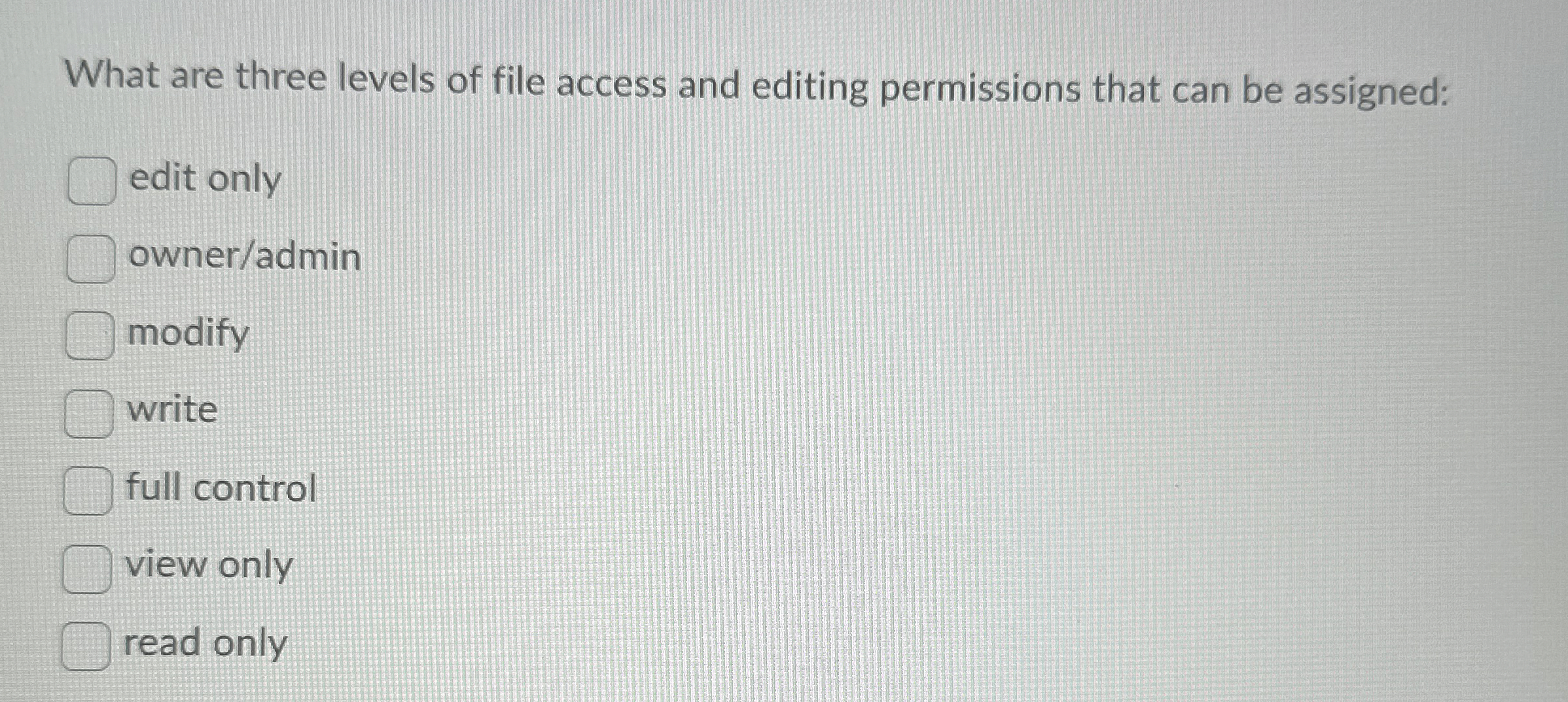 What are three levels of file access and editing