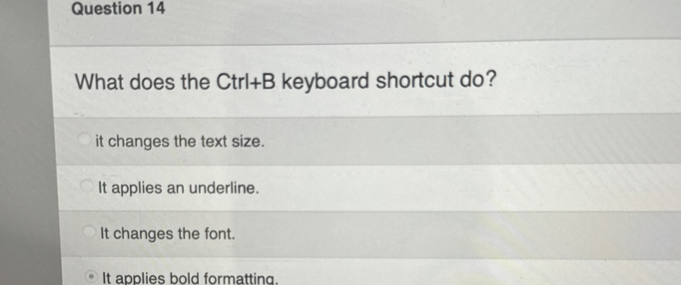 Question 1 4 What does the Ctrl + B keyboard