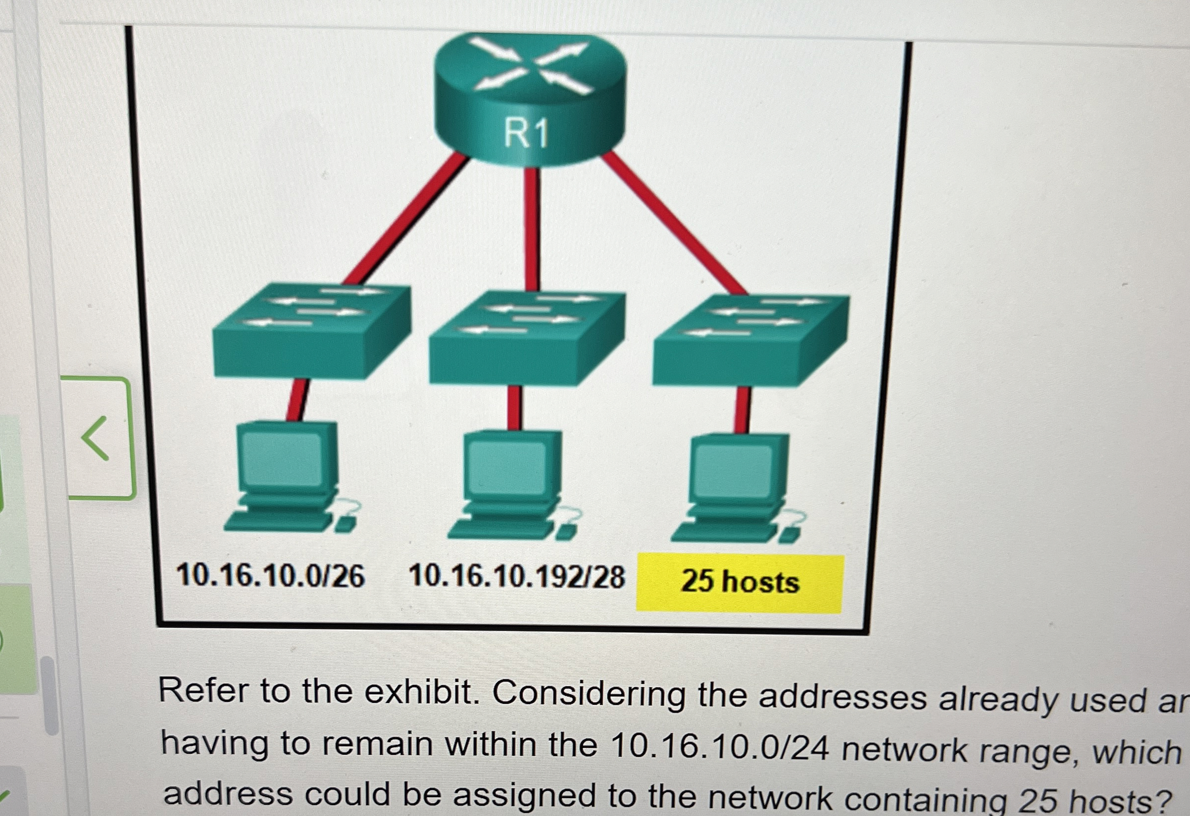 Refer to the exhibit. Considering the addresses