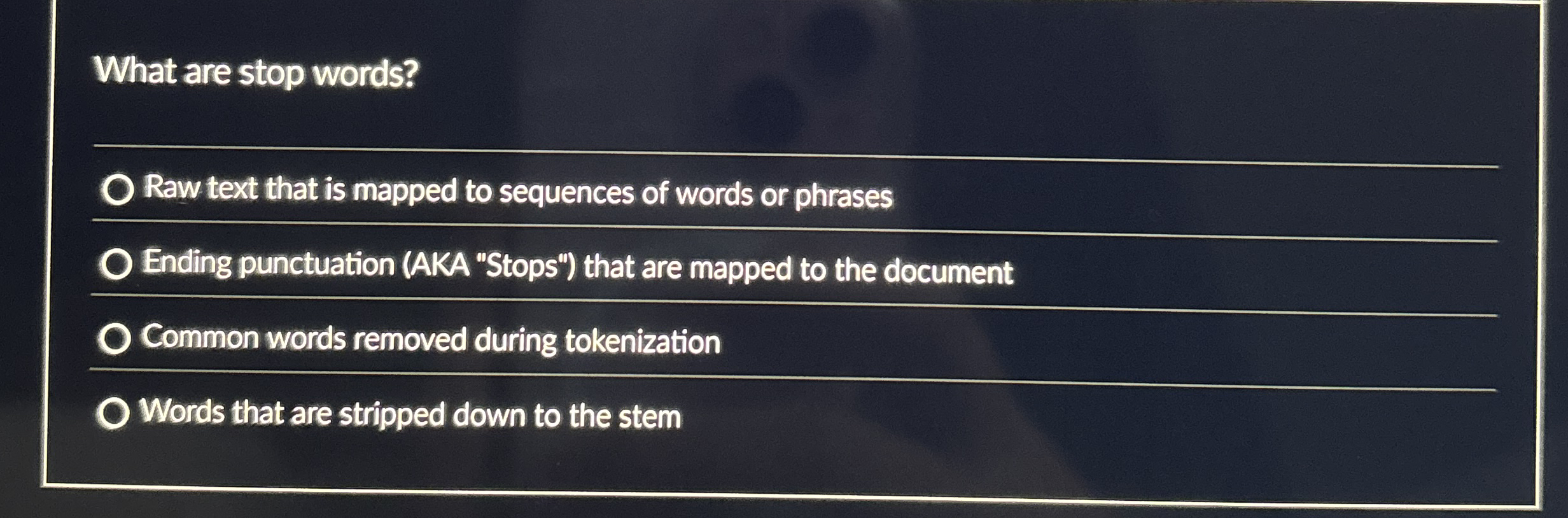 What are stop words? Raw text that is mapped to