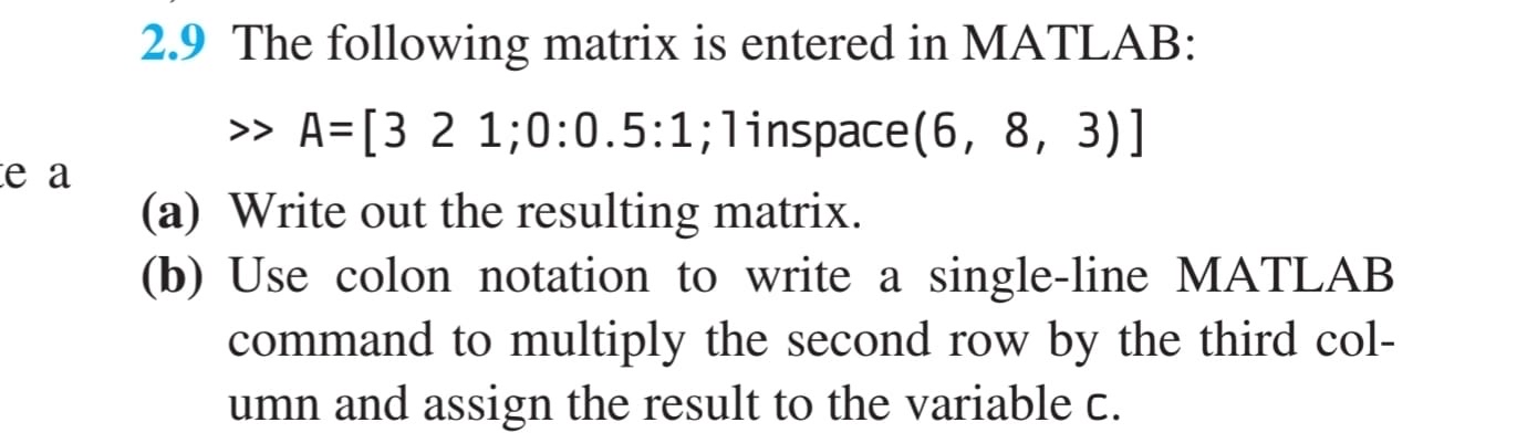 2 . 9 The following matrix is entered in MATLAB: