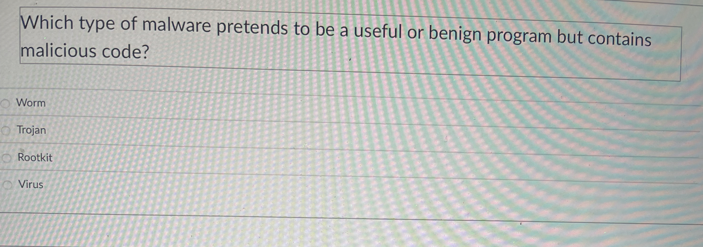 Which type of malware pretends to be a useful or