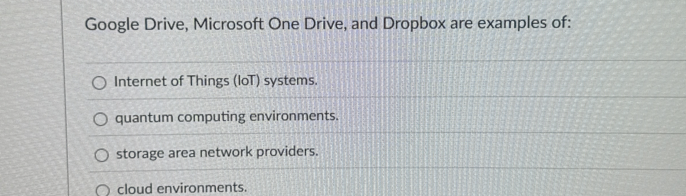 Google Drive, Microsoft One Drive, and Dropbox