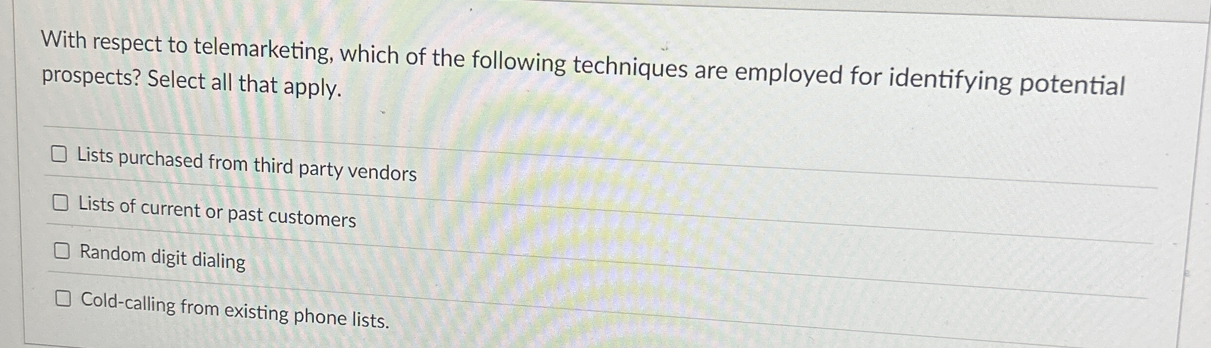 With respect to telemarketing, which of the