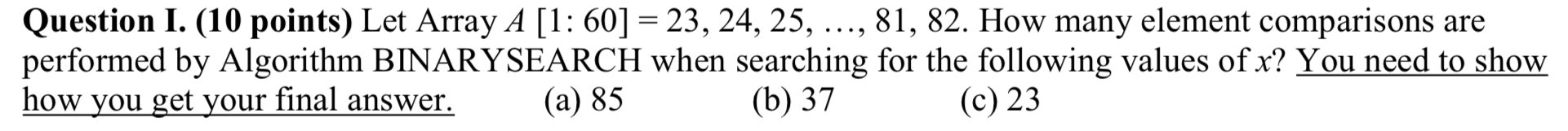 Question I. ( 1 0 points ) Let Array A [ 1 : 6 0