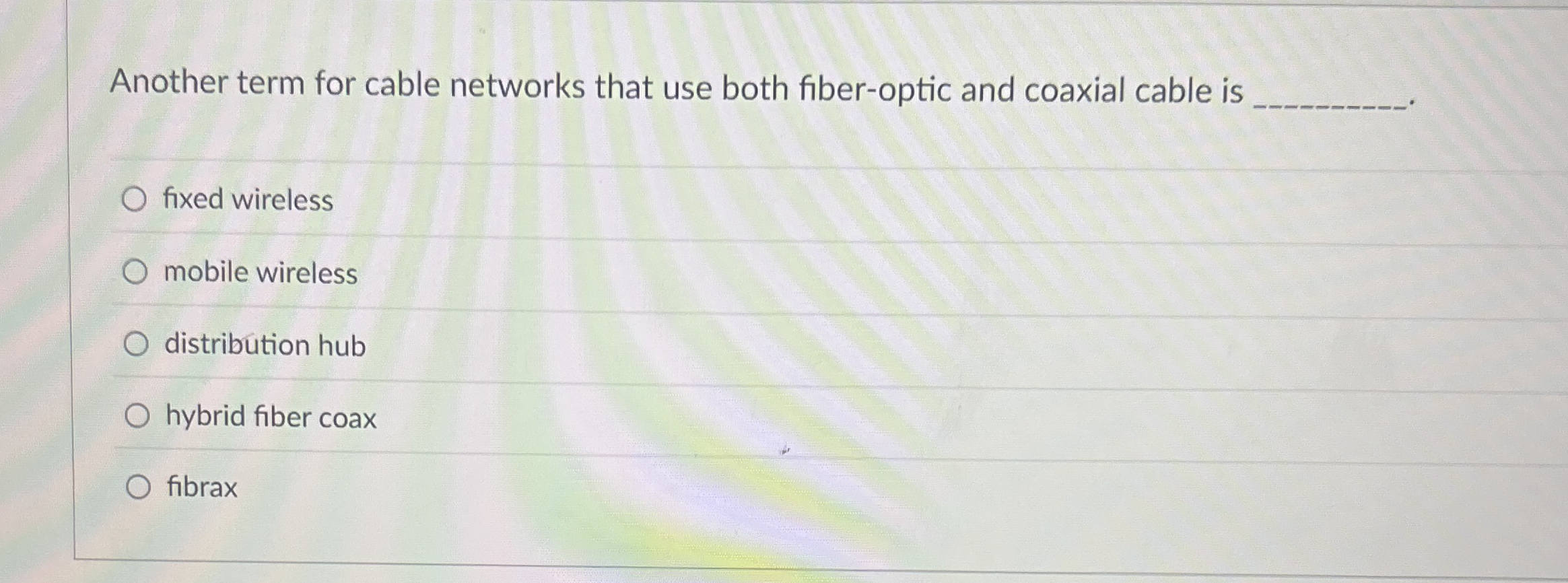 Another term for cable networks that use both