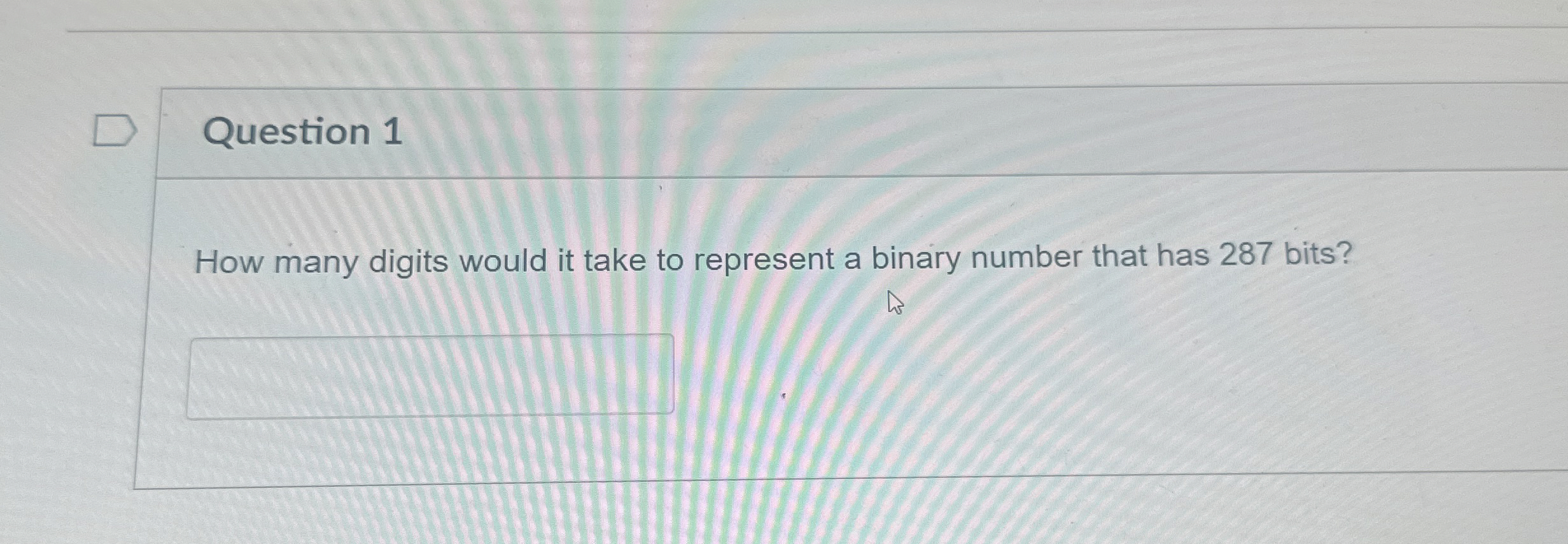 Question 1 How many digits would it take to