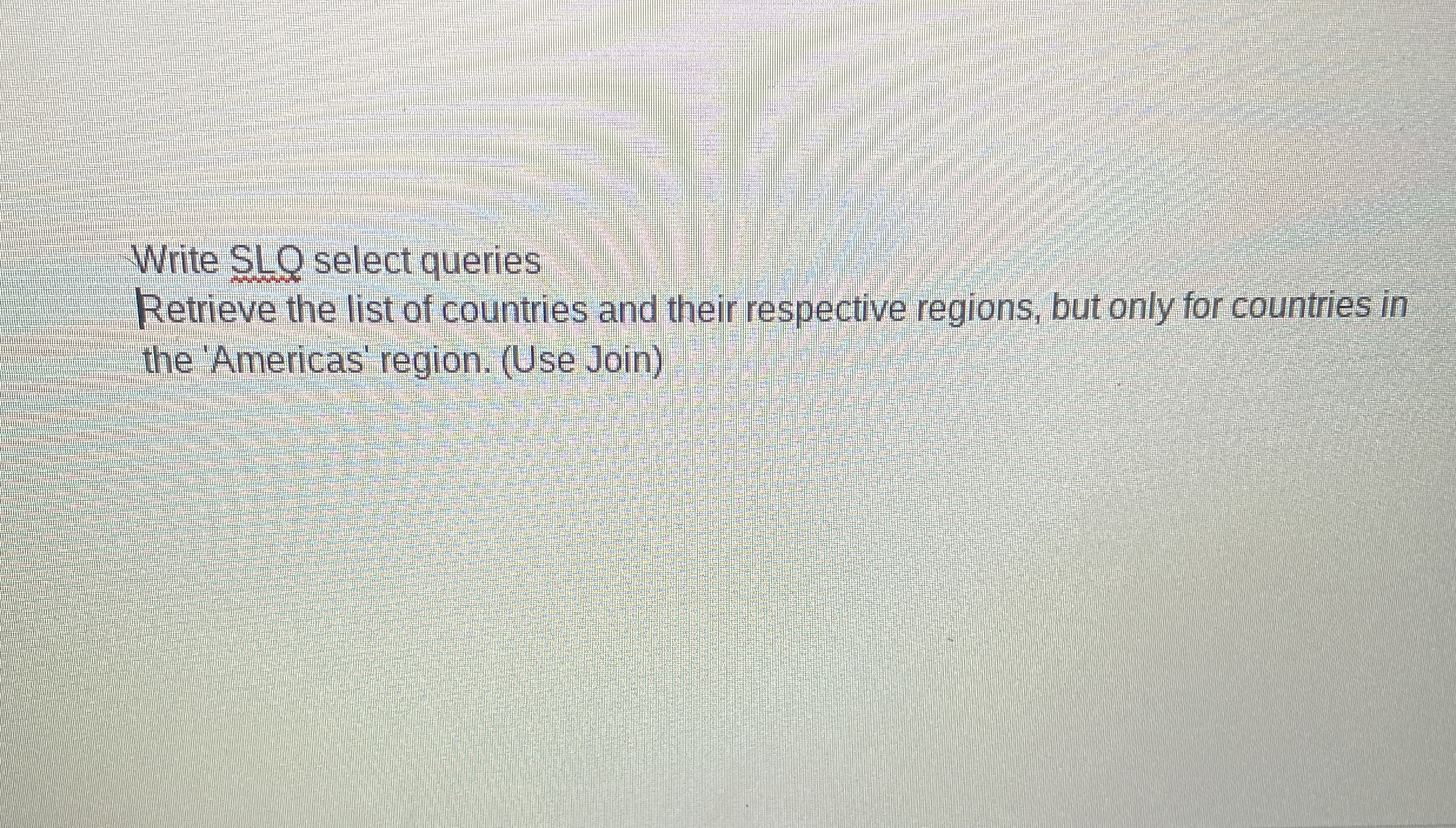 Write SLQ select queries Retrieve the list of