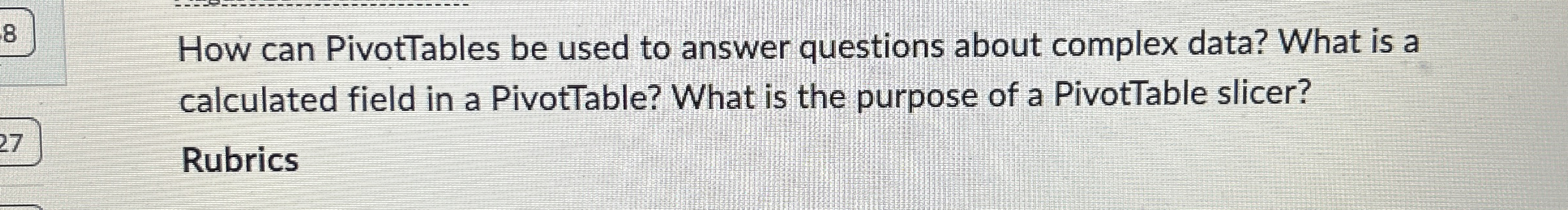 How can PivotTables be used to answer questions
