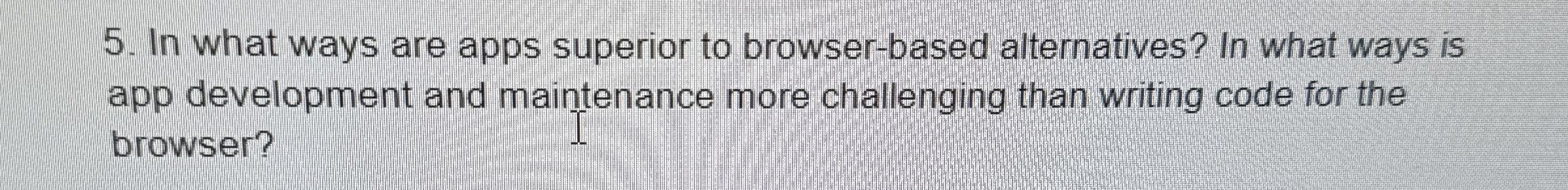In what ways are apps superior to browser - based