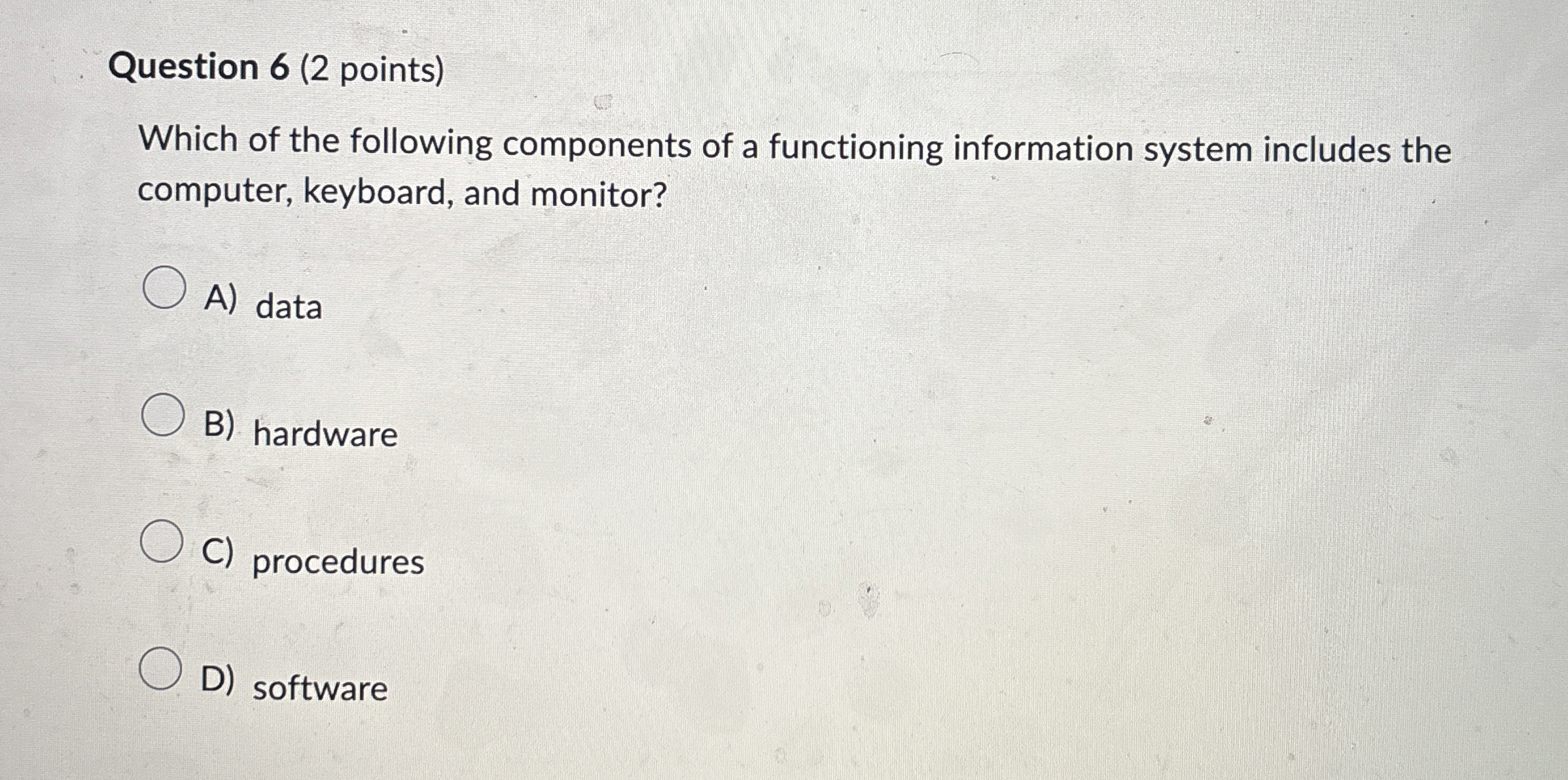 Question 6 ( 2 points ) Which of the following